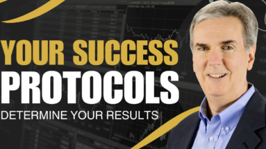 Your Success Protocols Determine Your Results