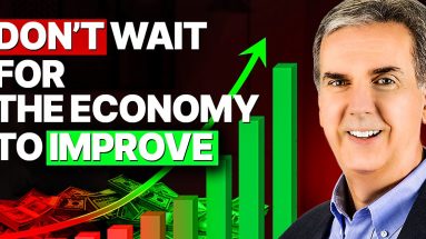 Don't Wait for the Economy to Improve